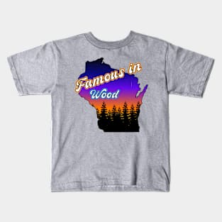 Famous in Wood Kids T-Shirt